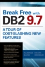 Break Free with DB2 9.7: A Tour of Cost-Slashing New Features - Book