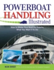 Powerboat Handling Illustrated : How to Make Your Boat Do Exactly What You Want It to Do - eBook