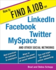How to Find a Job on LinkedIn, Facebook, Twitter, MySpace, and Other Social Networks - eBook