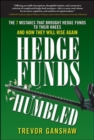 Hedge Funds, Humbled: The 7 Mistakes That Brought Hedge Funds to Their Knees and How They Will Rise Again - eBook