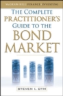 The Complete Practitioner's Guide to the Bond Market (PB) - eBook