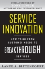 Service Innovation: How to Go from Customer Needs to Breakthrough Services - eBook