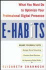E-Habits: What You Must Do to Optimize Your Professional Digital Presence - eBook