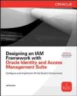 Designing an IAM Framework with Oracle Identity and Access Management Suite - eBook