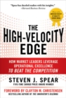The High-Velocity Edge: How Market Leaders Leverage Operational Excellence to Beat the Competition - Book