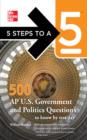 5 Steps to a 5 500 AP U.S. Government and Politics Questions to Know by Test Day - eBook