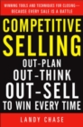 Competitive Selling: Out-Plan, Out-Think, and Out-Sell to Win Every Time - eBook