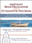Instant Boatbuilding with Dynamite Payson : 15 Instant Boats for Power, Sail, Oar, and Paddle - eBook