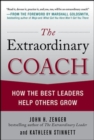 The Extraordinary Coach: How the Best Leaders Help Others Grow : How the Best Leaders Help Others Grow - eBook