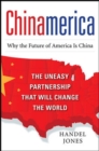 CHINAMERICA:  The Uneasy Partnership that Will Change the World - eBook