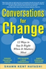 Conversations for Change: 12 Ways to Say it Right When It Matters Most - Book