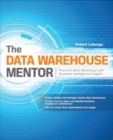 The Data Warehouse Mentor: Practical Data Warehouse and Business Intelligence Insights - eBook