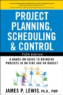 Project Planning, Scheduling, and Control: The Ultimate Hands-On Guide to Bringing Projects in On Time and On Budget , Fifth Edition : The Ultimate Hands-On Guide to Bringing Projects in On Time and O - eBook
