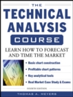 The Technical Analysis Course, Fourth Edition: Learn How to Forecast and Time the Market - eBook