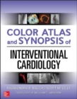 Color Atlas and Synopsis of Interventional Cardiology - Book