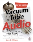The TAB Guide to Vacuum Tube Audio: Understanding and Building Tube Amps - Book