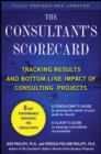 The Consultant's Scorecard, Second Edition: Tracking ROI and Bottom-Line Impact of Consulting Projects - eBook