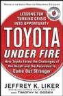 Toyota Under Fire: Lessons for Turning Crisis into Opportunity - Book