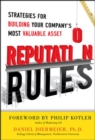 Reputation Rules: Strategies for Building Your Company's Most valuable Asset - Book