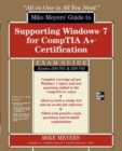 Mike Meyers' Guide to Supporting Windows 7 for CompTIA A+ Certification (Exams 701 & 702) - eBook