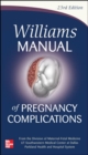 Williams Manual of Pregnancy Complications - Book