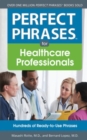 Perfect Phrases for Healthcare Professionals: Hundreds of Ready-to-Use Phrases - Book
