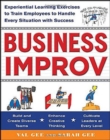 Business Improv: Experiential Learning Exercises to Train Employees to Handle Every Situation with Success - eBook