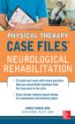 Physical Therapy Case Files: Neurological Rehabilitation - eBook