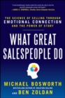 What Great Salespeople Do: The Science of Selling Through Emotional Connection and the Power of Story - Book
