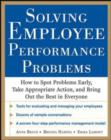 Solving Employee Performance Problems: How to Spot Problems Early, Take Appropriate Action, and Bring Out the Best in Everyone - eBook