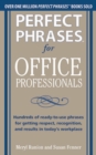 Perfect Phrases for Office Professionals: Hundreds of ready-to-use phrases for getting respect, recognition, and results in today's workplace - eBook