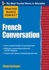 Practice Makes Perfect French Conversation - eBook