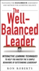 The Well-Balanced Leader: Interactive Learning Techniques to Help You Master the 9 Simple Behaviors of Outstanding Leadership - eBook