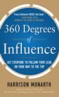 360 Degrees of Influence: Get Everyone to Follow Your Lead on Your Way to the Top - eBook