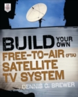 Build Your Own Free-to-Air (FTA) Satellite TV System - Book