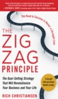 The Zigzag Principle:  The Goal Setting Strategy that will Revolutionize Your Business and Your Life - eBook
