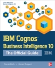 IBM Cognos Business Intelligence 10: The Official Guide - Book