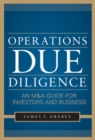Operations Due Diligence:  An M&A Guide for Investors and Business - Book