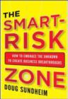 Taking Smart Risks: How Sharp Leaders Win When Stakes are High : How Sharp Leaders Win When Stakes are High (EBOOK) - eBook