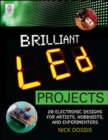 Brilliant LED Projects: 20 Electronic Designs for Artists, Hobbyists, and Experimenters - Book