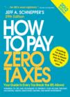 How to Pay Zero Taxes 2012:  Your Guide to Every Tax Break the IRS Allows! - eBook