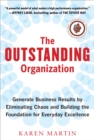 The Outstanding Organization: Generate Business Results by Eliminating Chaos and Building the Foundation for Everyday Excellence - eBook