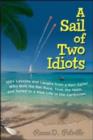 A Sail of Two Idiots: 100+ Lessons and Laughs from a Non-Sailor  Who Quit the Rat Race, Took the Helm, and Sailed to a New Life in the Caribbean - eBook