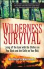 Wilderness Survival : Living Off the Land with the Clothes on Your Back and the Knife on Your Belt - eBook