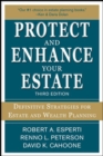 Protect and Enhance Your Estate: Definitive Strategies for Estate and Wealth Planning 3/E - Book