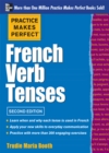 Practice Makes Perfect: French Verb Tenses - eBook