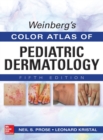 Weinberg's Color Atlas of Pediatric Dermatology, Fifth Edition - Book