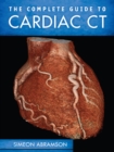 The Complete Guide To Cardiac CT (PB) - eBook