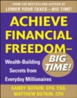 Achieve Financial Freedom - Big Time!:  Wealth-Building Secrets from Everyday Millionaires - Book
