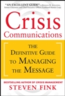 Crisis Communications: The Definitive Guide to Managing the Message - Book